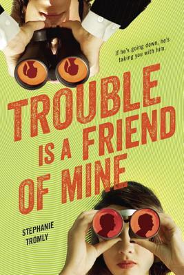 Trouble is a Friend of Mine (Trouble, #1)