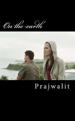 On the earth by Prajwalit | Goodreads