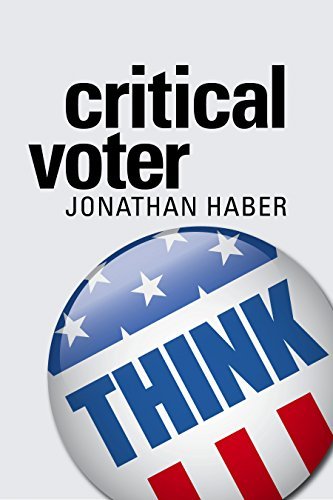 Critical Voter: Using the Next Election to Make Yourself (and Your Kids ...