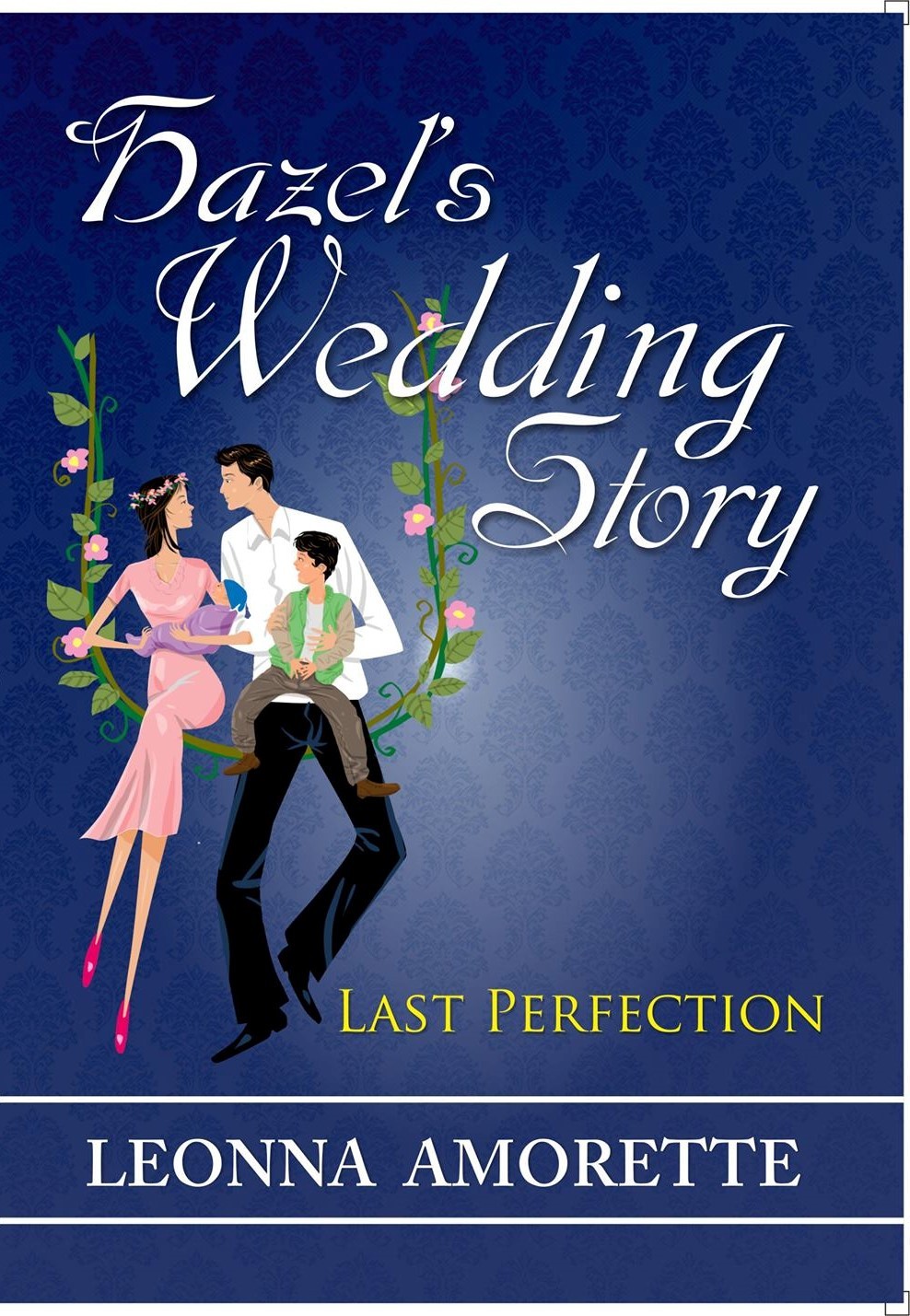 Hazel's Wedding Story Last Perfection by Leonna Amorette Goodreads