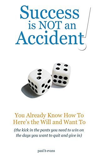 Success is NOT an Accident! by Paul B. Evans | Goodreads
