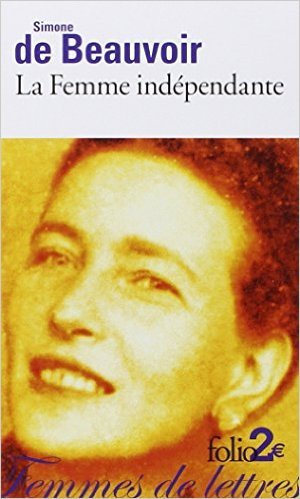 La Femme indépendante: Extraits du «Deuxième Sexe»