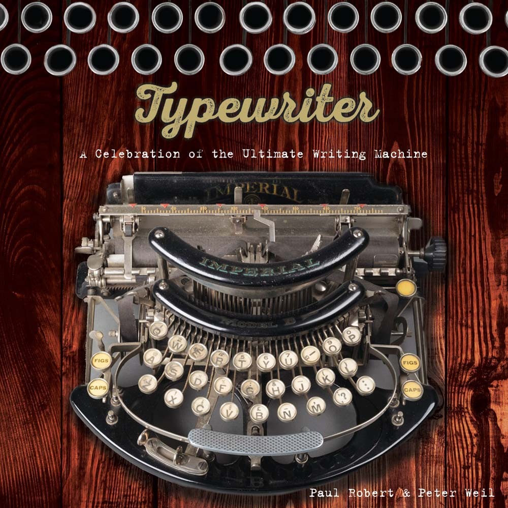 Typewriter: A Celebration of the Ultimate Writing Machine by Paul ...