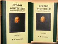 George Whitfield: A Definitive Biography [2 volumes] by E.A. Johnston ...