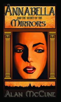 Annabella and the Secret of the Mirrors by Alan McCune | Goodreads