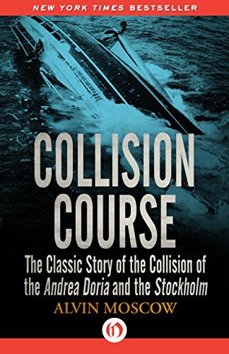 Collision Course: The Classic Story of the Collision of the Andrea Doria and the Stockholm