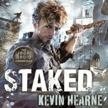 Staked (The Iron Druid Chronicles, #8)