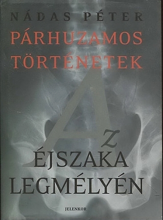 Párhuzamos történetek 2. Az éjszaka legmélyén