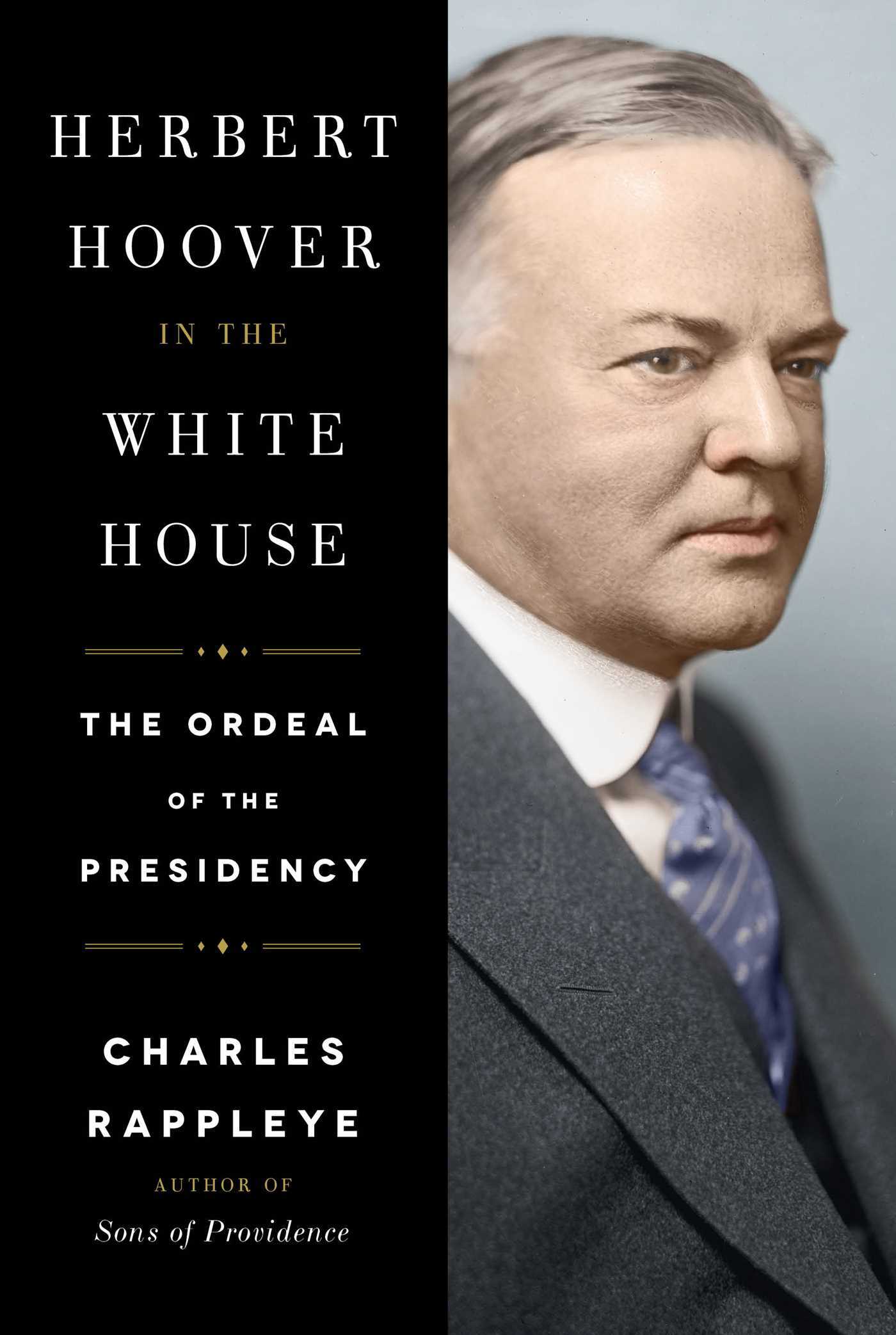Herbert Hoover in the White House: The Ordeal of the Presidency