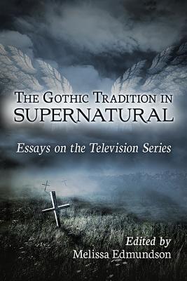 The Gothic Tradition in Supernatural book cover