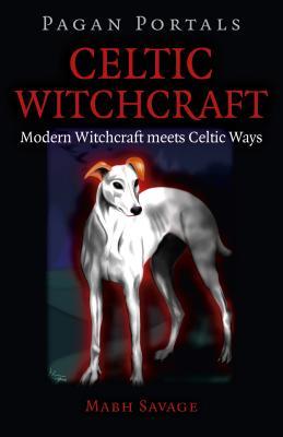 Pagan Portals - Celtic Witchcraft
