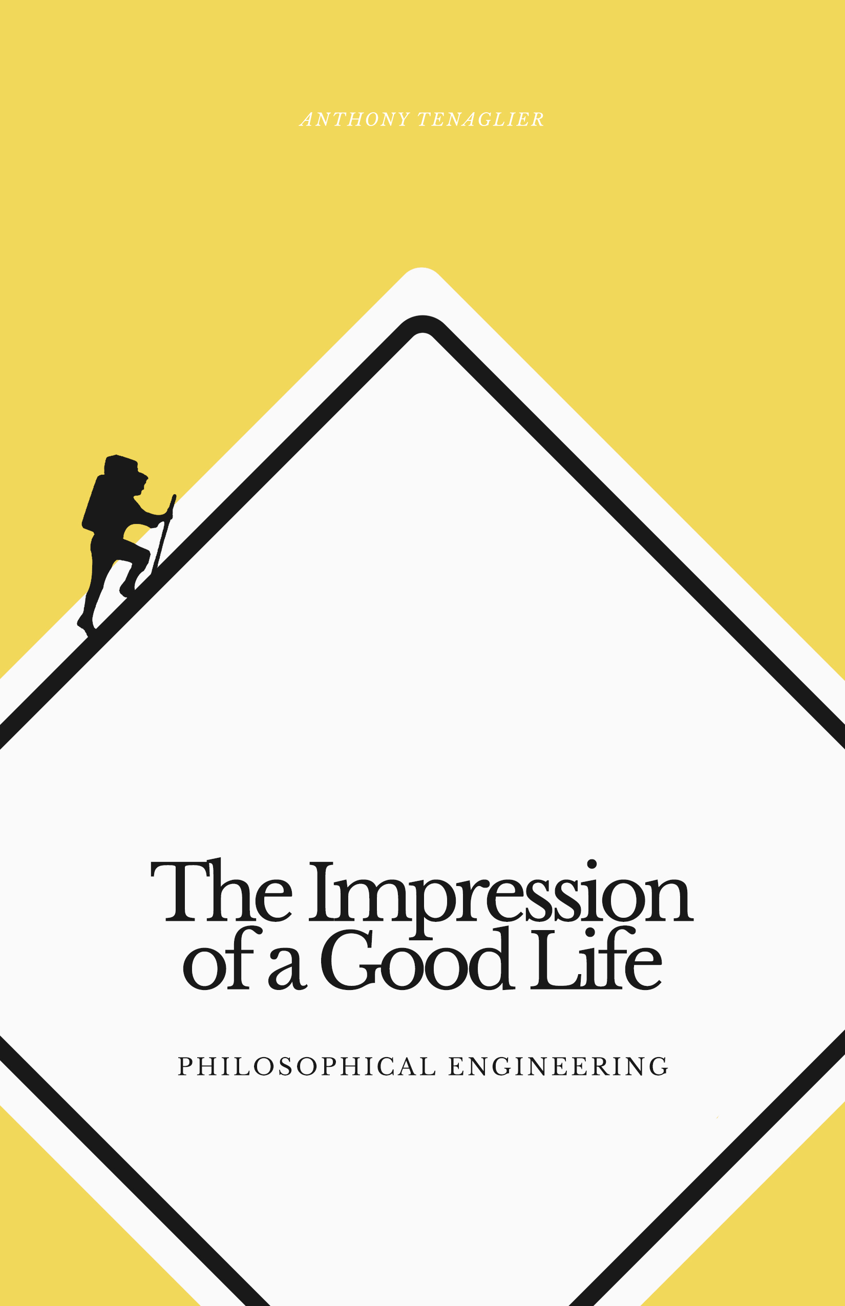 The Impression of a Good Life: Philosophical Engineering by Anthony ...