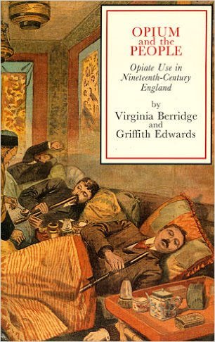 Opium and the People: Opiate Use in Nineteenth-Century England by ...