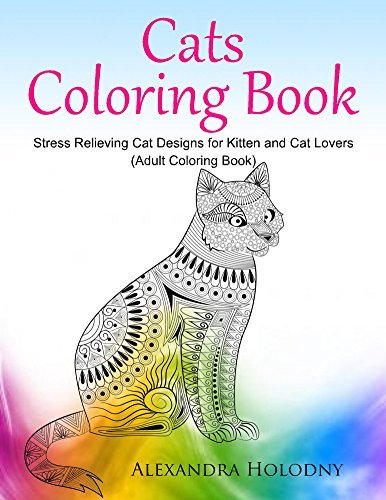 Cats Coloring Book: Stress Relieving Cat Designs for Kitten and Cat