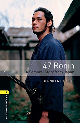47 Ronin A Samurai Story from Japan Level 1 Oxford Bookworms Library