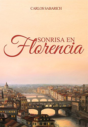 Sonrisa en Florencia: Novela Histórica, Romántica Histórica, Romántica en Español, Spanish Books, Romántica, Novela Histórica en Español, Libros en Español, ... Novelas de época nº 1) (Spanish Edition)