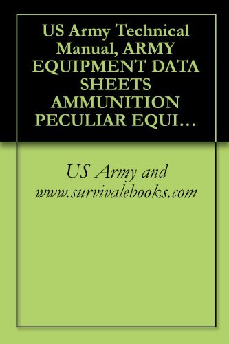 Us Army Technical Manual Army Equipment Data Sheets Ammunition