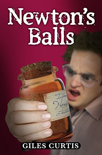 Newton's Balls: A Raucous Giles Curtis Comedy