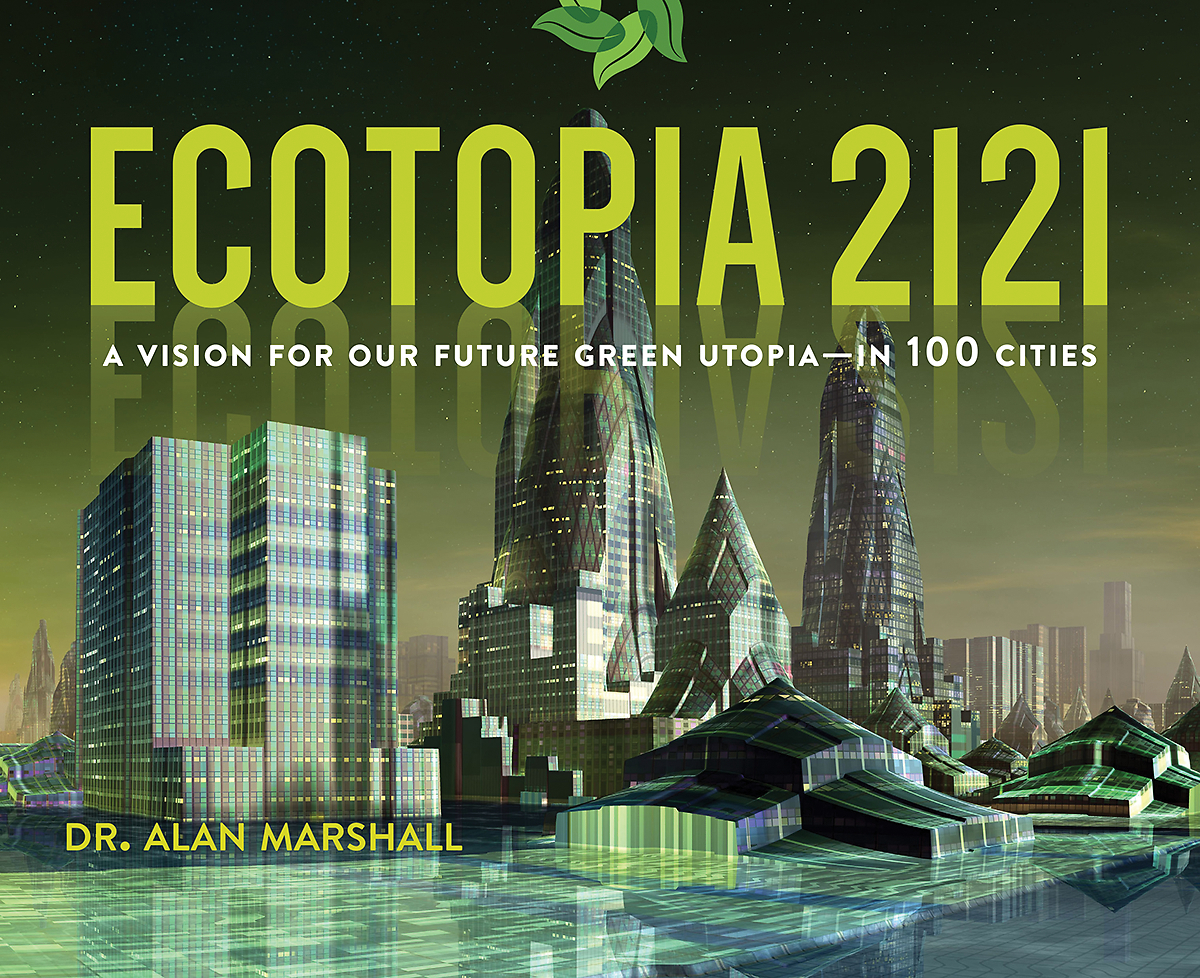 Ecotopia 2121: A Vision for Our Future Green Utopia?in 100