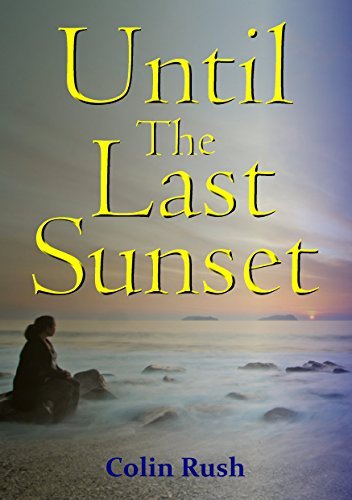 Until The Last Sunset by Colin Rush | Goodreads