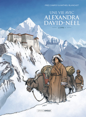 Une vie avec Alexandra David-Néel - Livre Un