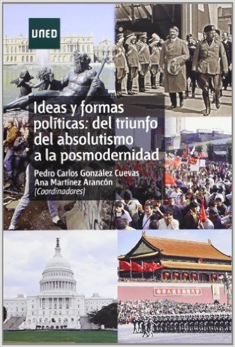 Ideas y formas políticas: Del triunfo del absolutismo a la posmodernidad