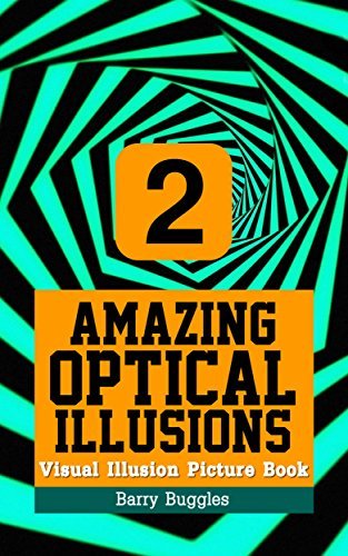 Amazing Optical Illusions: Visual Illusion Picture Book Two