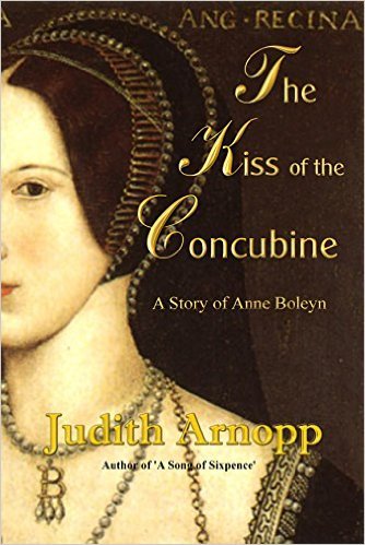 The Kiss of the Concubine: A story of Anne Boleyn and Henry VIII