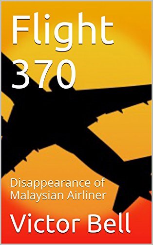 Flight 370: Disappearance of Malaysian Airliner by Victor Bell | Goodreads