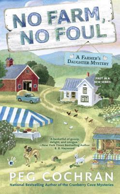 No Farm, No Foul (Farmer's Daughter Mystery #1)