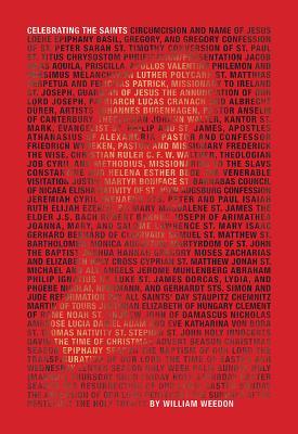 Celebrating the Saints: The Feasts, Festivals, and Commemorations of Lutheran Service Book