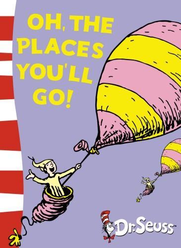 Oh, The Places You'll Go!