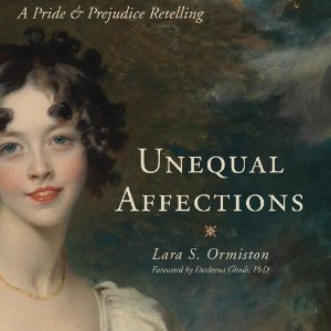 Unequal Affections: A Pride and Prejudice Retelling