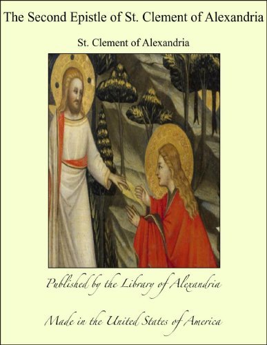 The Second Epistle of St. Clement of Alexandria by Clement of ...