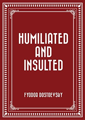 Humiliated and Insulted