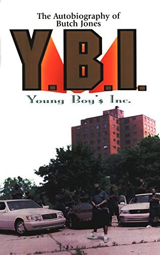 Young Boys Incorporated Y B I The Autobiography Of Butch Jones By Young Boys Incorporated Y B I The Autobiography Of Butch Jones By