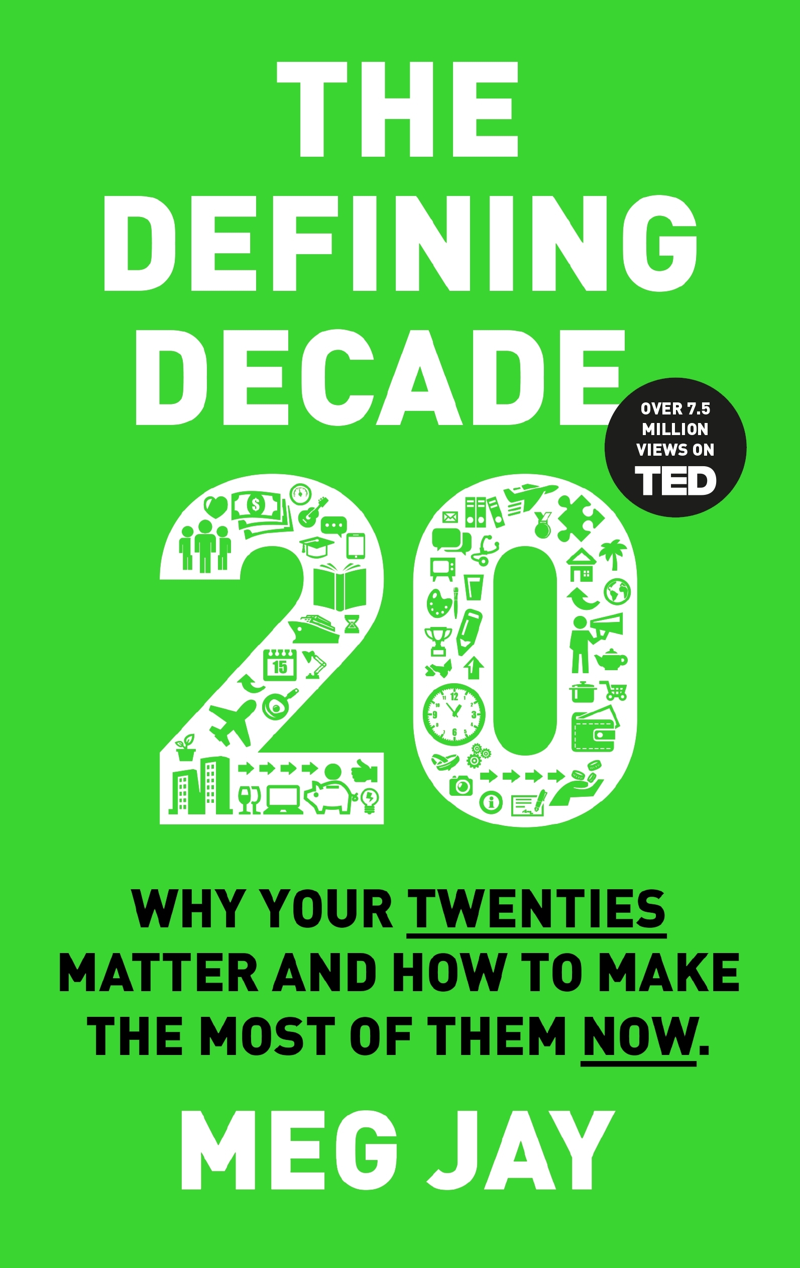 The Defining Decade: Why Your Twenties Matter--And How to Make the Most of Them Now