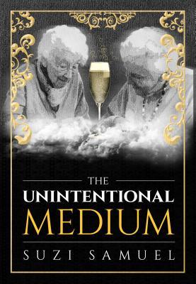 The Unintentional Medium by Suzi Samuel | Goodreads