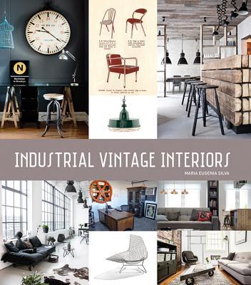 Vintage Industrial Interiors by Loft Publications | Goodreads