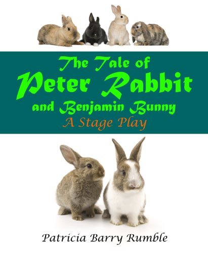 The Tale of Peter Rabbit & Benjamin Bunny - a stage play by Patricia ...