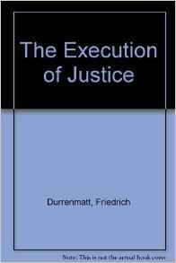 The execution of justice by Friedrich Dürrenmatt | Goodreads
