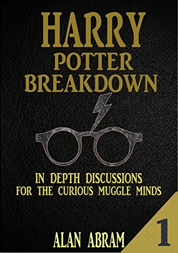 HARRY POTTER BREAKDOWN Part 1: In-Depth Discussions for the Curious Muggle Minds