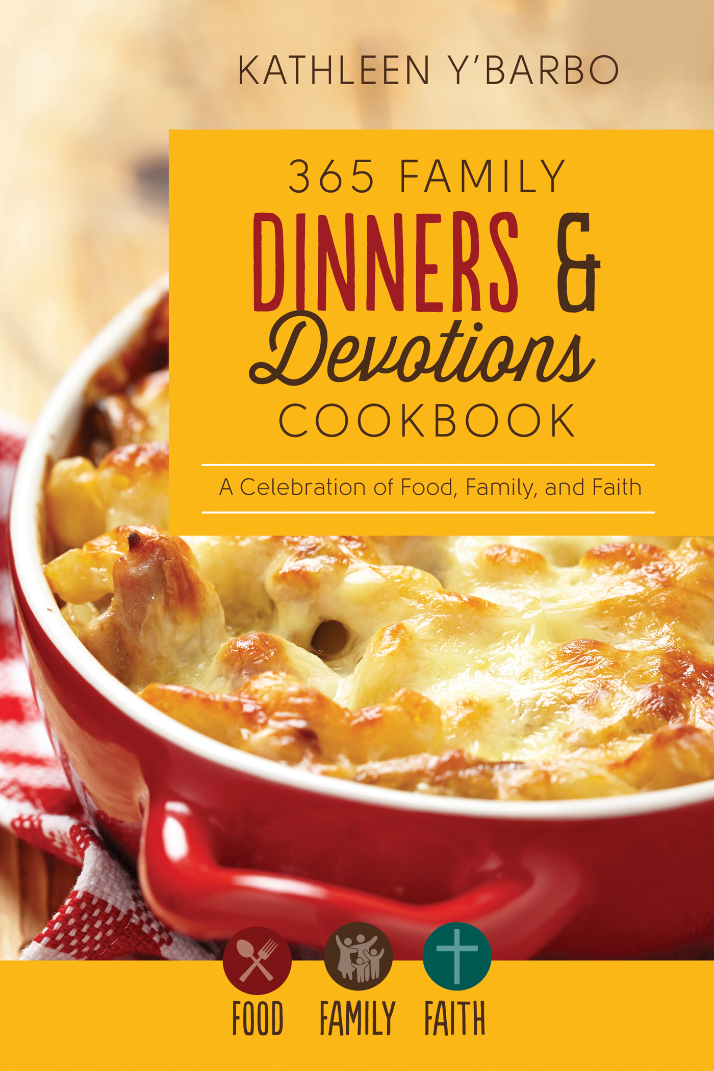 365 Family Dinners and Devotions Cookbook book cover