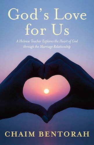 God's Love for Us: A Hebrew Teacher Explores the Heart of God through ...