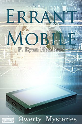 Errant Mobile (Qwerty Mysteries Book 1) by P. Ryan Hembree | Goodreads