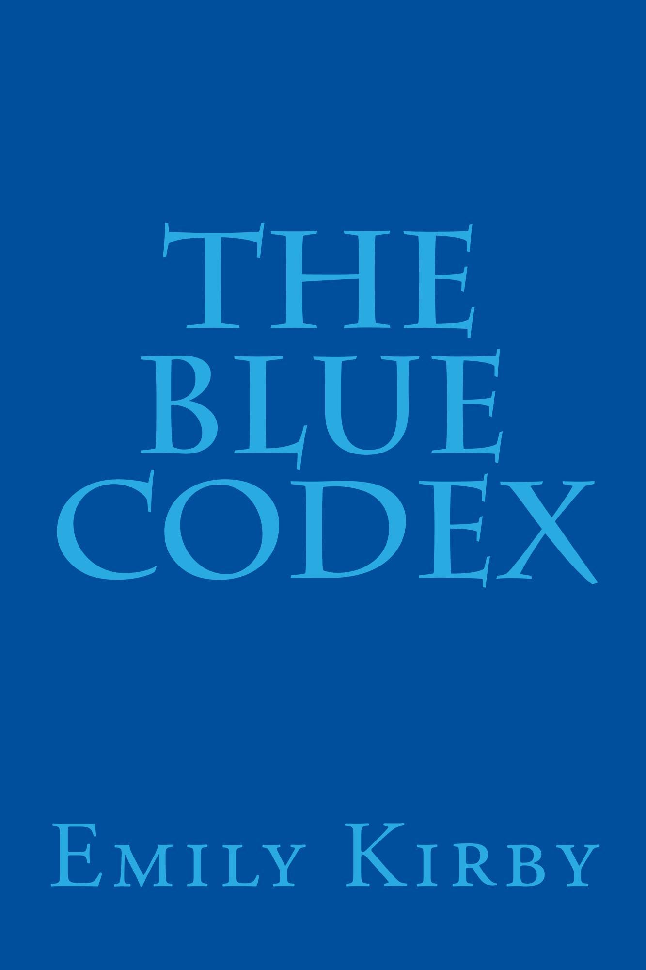 The Blue Codex (The Blue Codex, #1) by Emily Kirby | Goodreads