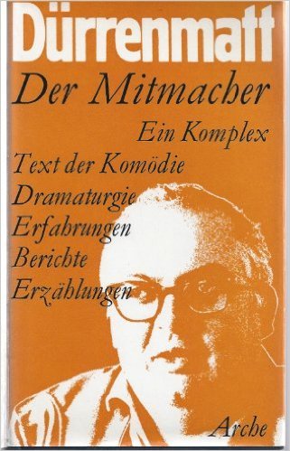Der Mitmacher: Ein Komplex: Text Der Komödie, Dramaturgie, Erfahrungen ...