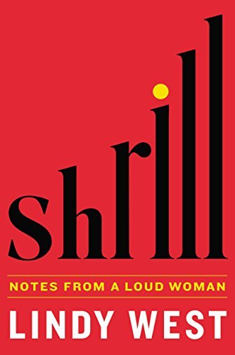 Shrill: Notes from a Loud Woman