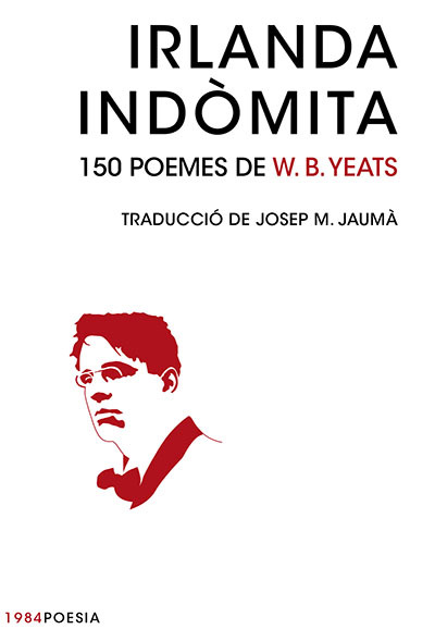 Irlanda indòmita. 150 poemes de W. B. Yeats book cover