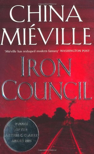 Iron Council (New Crobuzon, #3)
